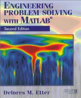 Engineering Problem Solving with MATLAB (2nd Edition) Delores M. Etter 9780133976885 Books