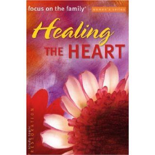 Healing the Heart Study Bible (Focus on the Family Women's Series) Focus on the Family Books