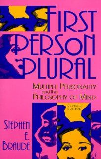 First Person Plural  Multiple Personality and the Philosophy of Mind (9780847679966) Stephen E. Braude Books