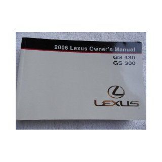 2006 Lexus Owner's Manual GS 430 GS 300: Toyota motor co: Books