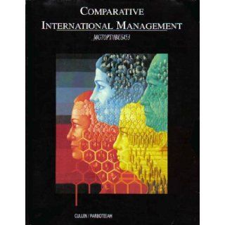Comparative International Management   MGTOPT/IBUS453: Burton, Nesiba, Lombra, Cullen, Parboteeah: 9780324534474: Books