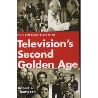 Television's Second Golden Age: Robert J. Thompson: 9780815605041: Books