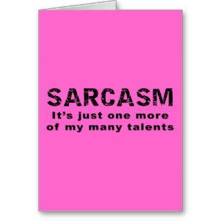 Sarcasm   Funny Sayings and Quotes Card