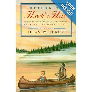 Return to Hawk's Hill (Incident at Hawk's Hill, Book 2): Allan W. Eckert: 9780316006897: Books