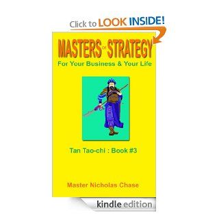 Masters Of Strategy   T'an Tao chi : Book #3 eBook: Master Nicholas Chase: Kindle Store