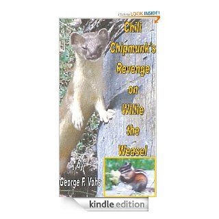 Chili Chipmunk's Revenge on Willie the Weasel (Young Reader's Series) eBook: George Vohs: Kindle Store