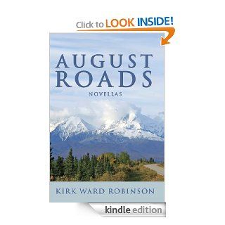 August Roads: Novellas eBook: Kirk Ward Robinson: Kindle Store