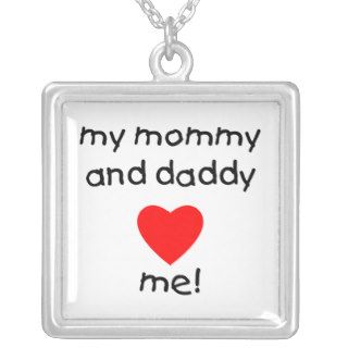 My Mommy & Daddy Love Me Pendant