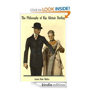 The Philosophy of Kip Alistair Darling eBook: Austin Mullins: Kindle Store