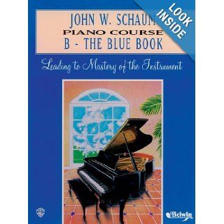 John W. Schaum Piano Course, B: The Blue Book (John W. Schaum Piano Course): John W. Schaum: Books