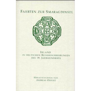 Fahrten zur Smaragdinsel: Irland in deutschen Reisebeschreibungen des 19. Jahrhunderts: 9783929181029: Books