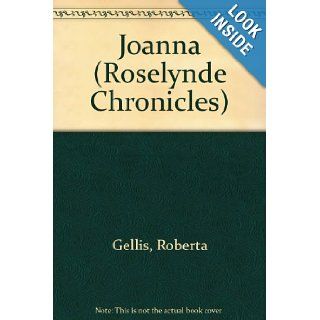 Joanna (The Roselynde Chronicles, Book 3): Roberta Gellis: 9780839828624: Books