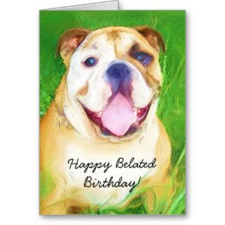 Happy Belated Birthday Bulldog greeting card