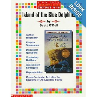 Literature Guide: Island of the Blue Dolphins (Grades 4 8) (0078073373550): Scholastic Books: Books