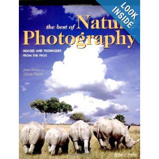 The Best of Nature Photography Images and Techniques from the Pros (9781584280842) Jenni Bidner, Meleda Wegner Books