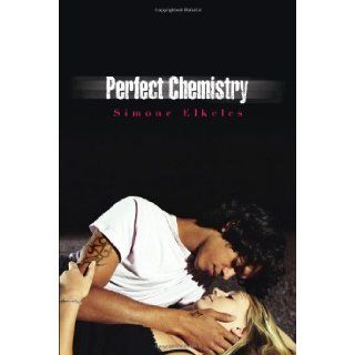 Perfect Chemistry: Simone Elkeles: 9780802798220: Books