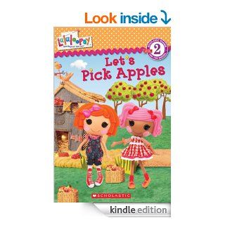 Scholastic Reader Level 2: Lalaloopsy: Let's Pick Apples!   Kindle edition by Jenne Simon, Prescott Hill. Children Kindle eBooks @ .