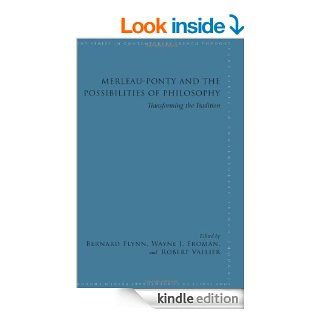 Merleau ponty and the Possibilities of Philosophy Transforming the Tradition (SUNY series in Contemporary French Thought) eBook Bernard Flynn, Wayne J. Froman, Robert Vallier Kindle Store