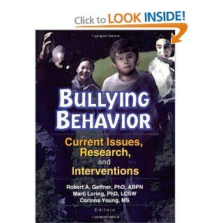 Bullying Behavior: Current Issues, Research, and Interventions: Corinna Young, Marti T Loring: 9780789014368: Books