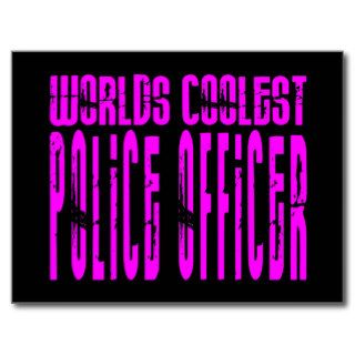 Cool Police Girl : Worlds Coolest Police Officer Postcard