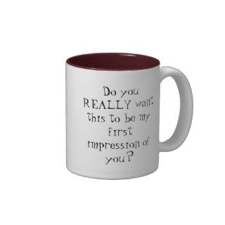 First Impressions Coffee Mug