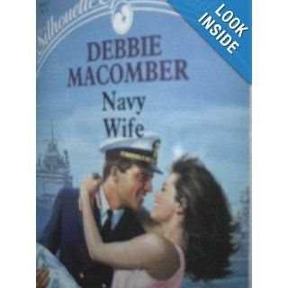 Navy Wife (The Navy Series #1) (Silhouette Special Edition, No 494): Debbie Macomber: 9780373094943: Books