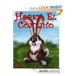 Hopsy, El Conejito (Spanish Edition)   Kindle edition by K. K., Luis Enrique Guzmn Reyes. Children Kindle eBooks @ .