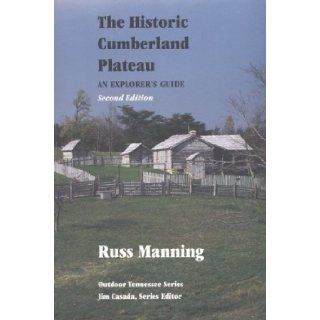 Historic Cumberland Plateau 2E (Outdoor Tennessee Series): Russ Manning: 9781572330443: Books