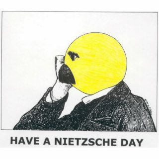Have a Nietzsche day Acrylic Cut Outs