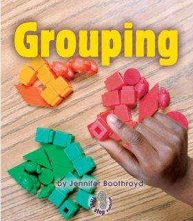 Grouping (First Step Nonfiction Early Math): Jennifer Boothroyd: 9780822568261: Books
