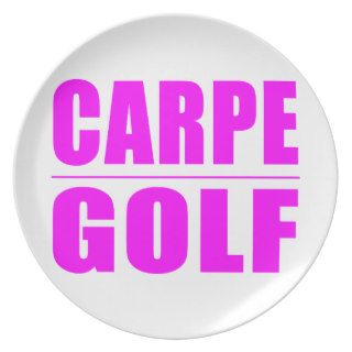 Funny Girl Golfers Quotes  : Carpe Golf Dinner Plates