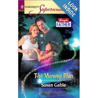 The Mommy Plan: Single Father (Harlequin Superromance No. 1150): Susan Gable: 9780373711505: Books