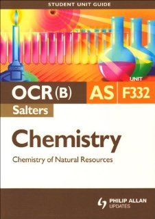 Chemistry of Natural Resources Ocr(b) As Chemistry (Salters) Student Guide Unit F332 (Student Unit Guides) (9780340948224) Ashley Wheway Books