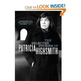 The Selected Stories of Patricia Highsmith: Patricia Highsmith, Graham Greene: 9780393327724: Books