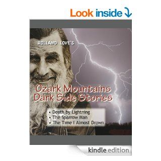 Ozark Mountains DARK SIDE Stories (Ozark Mountains Stories Book 4) eBook Rolland Love Kindle Store