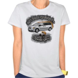 NOT your AVERAGE soccer mompimped minivan Tshirts