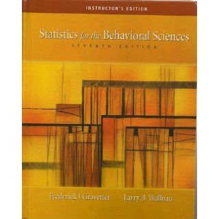 Statistics for the Behavioral Sciences Seventh Edition Teacher Edition: Frederick J.; Wallnau, Larry B. Gravetter: Books