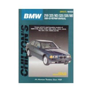 BMW: 318/325/M3/525/535/M5 1989 93 (Chilton's Total Car Care): The Chilton Editors: 9780801984273: Books