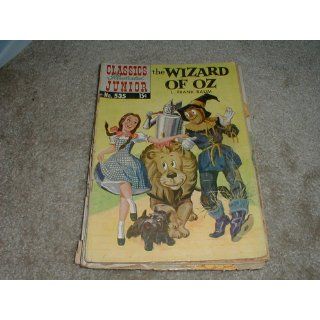 The Wizard of Oz, Classics Illustrated Junior #535: L. Frank Baum, William B. Jones Jr.: 9781894998130: Books