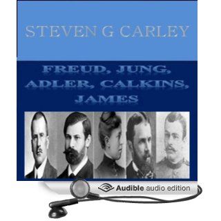 Freud, Jung, Adler, Calkins, James (Audible Audio Edition): Steven G. Carley, Heather Elizabeth Lynn Farrar: Books
