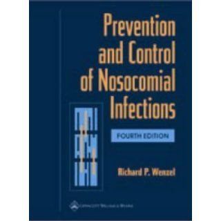 Prevention and Control of Nosocomial Infections: Richard P. Wenzel: 9780781735124: Books