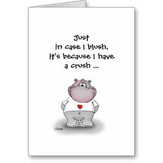 I blush because I have a crush for you   Happy Val Greeting Cards