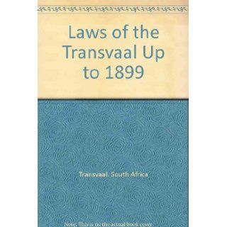 Laws of the Transvaal Up to 1899 Transvaal. South Africa Books