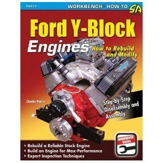 Ford Y Block Engines: How to Rebuild & Modify [Paperback] Charles Morris: Books