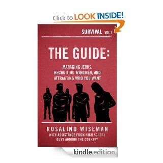 The Guide Managing Jerks, Recruiting Wingmen, and Attracting Who You Want eBook Rosalind Wiseman Kindle Store
