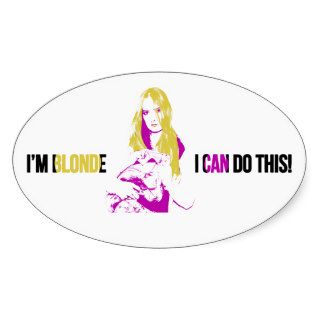 I'm blonde  I can do this! Slogan Stickers