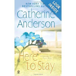 Here to Stay: A Harrigan Family Novel: Catherine Anderson: 9780451232410: Books