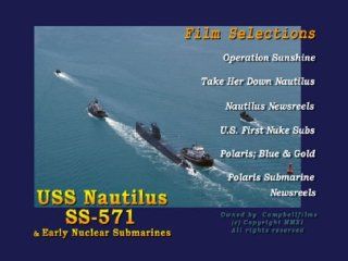 Navy USS Nautilus SSN 571 Submarine old Films North Pole and other Nuclear Submarine DVD: USS Nautilus SS 571, US Navy & CampbellFilms, Campbell Films, USN, Old Films: Movies & TV