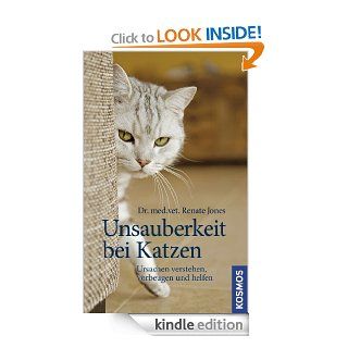 Unsauberkeit bei Katzen: Ursachen verstehen, vorbeugen und helfen (German Edition) eBook: Renate Jones: Kindle Store