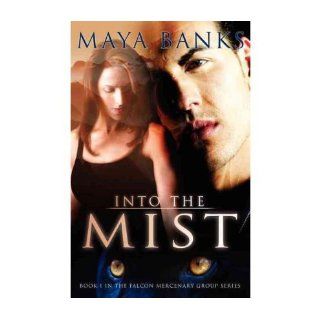 [ Into the Mist (Falcon Mercenary Group #1)   IPS [ INTO THE MIST (FALCON MERCENARY GROUP #1)   IPS ] By Banks, Maya ( Author )Feb 01 2009 Paperback: Maya Banks: Books